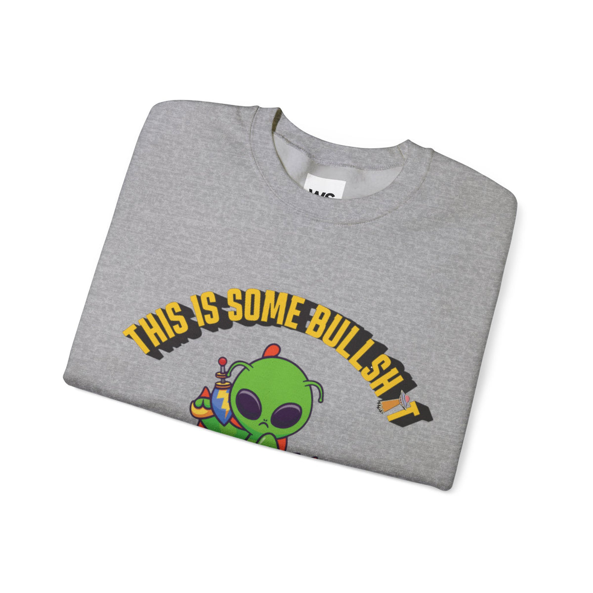 Alien Sitting on Earth Sweatshirt | "This Is Some Bullshit" Graphic