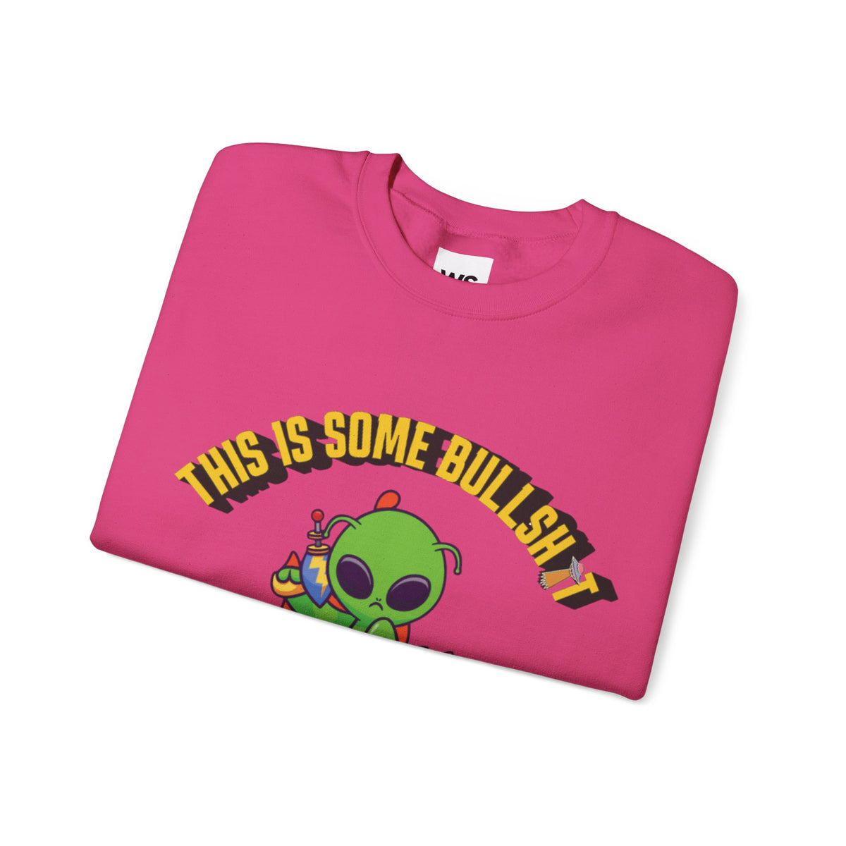 Alien Sitting on Earth Sweatshirt | "This Is Some Bullshit" Graphic