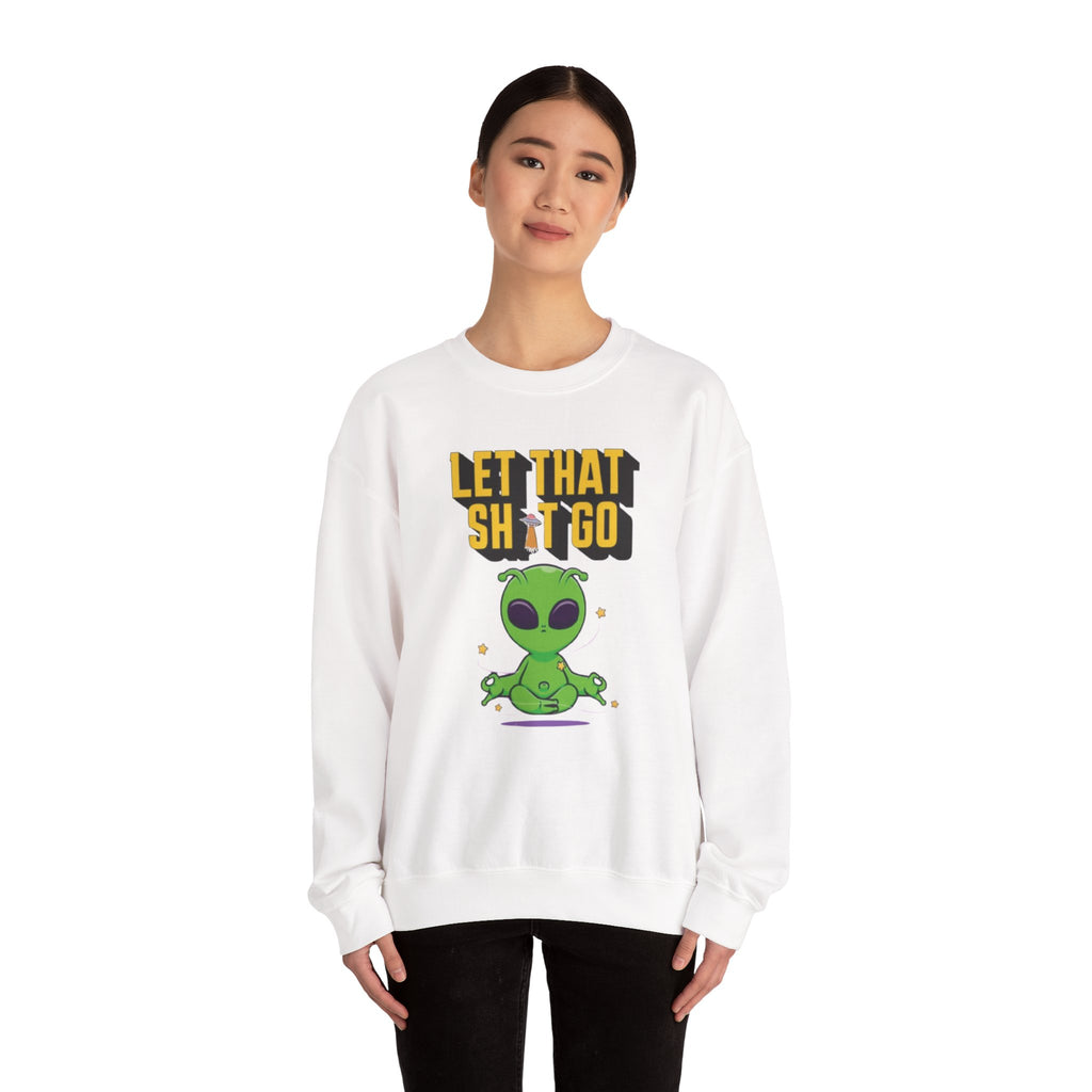 Let That Sh*t Go alien meditation sweatshirt | Alien graphic crewneck