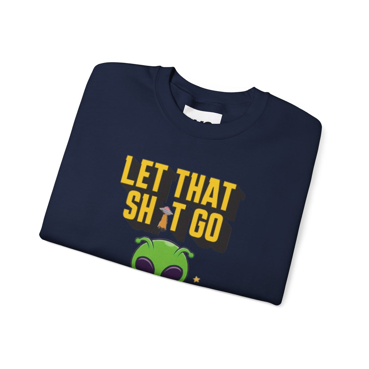 Let That Sh*t Go alien meditation sweatshirt | Alien graphic crewneck