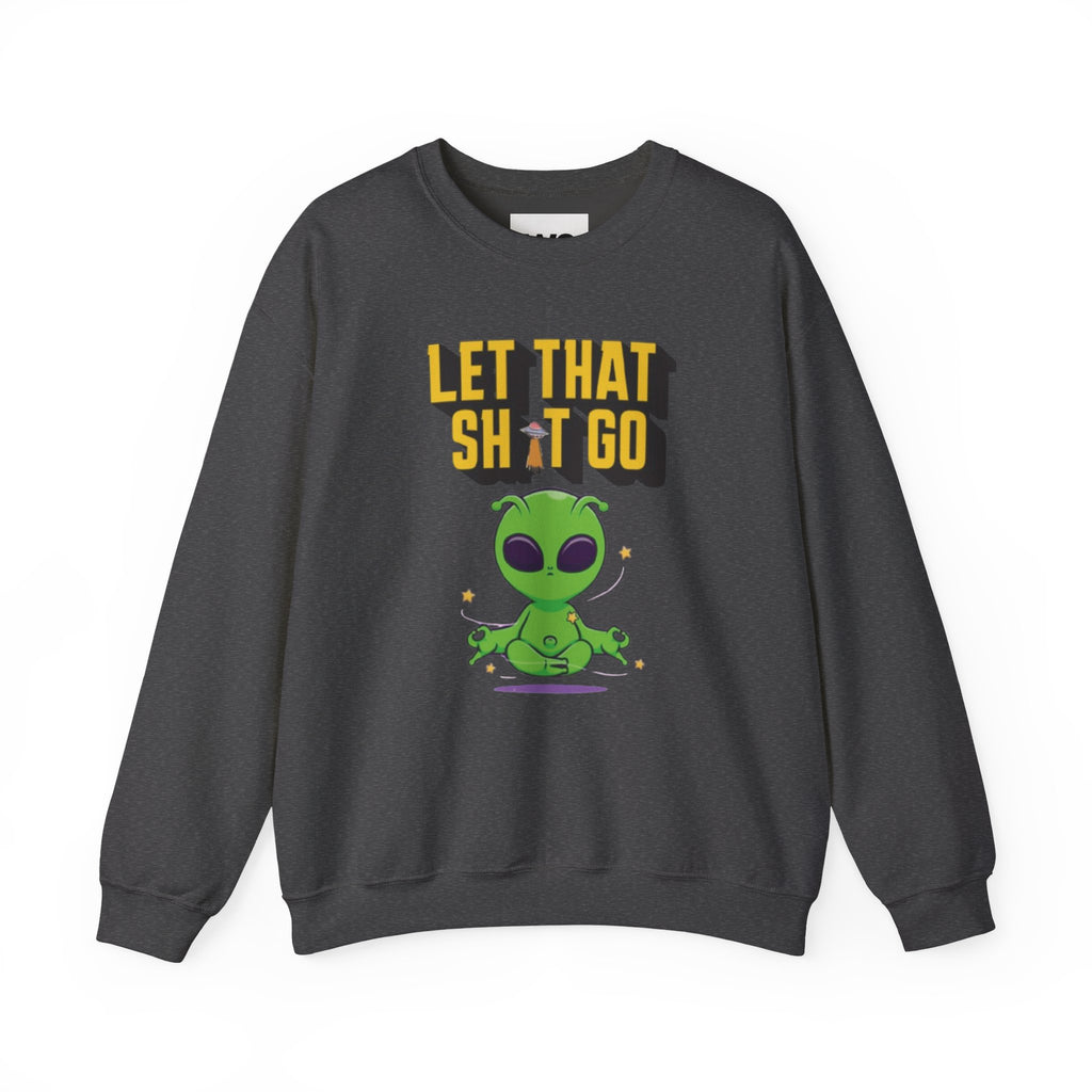 Let That Sh*t Go alien meditation sweatshirt | Alien graphic crewneck