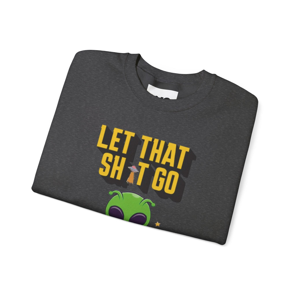 Let That Sh*t Go alien meditation sweatshirt | Alien graphic crewneck