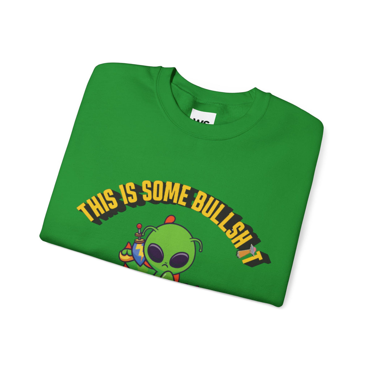 Alien Sitting on Earth Sweatshirt | "This Is Some Bullshit" Graphic