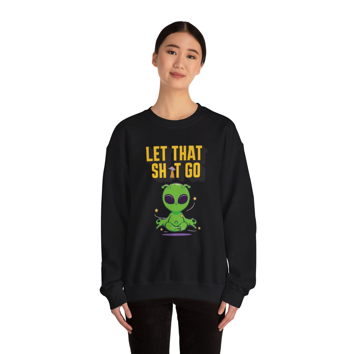 Let That Sh*t Go alien meditation sweatshirt | Alien graphic crewneck