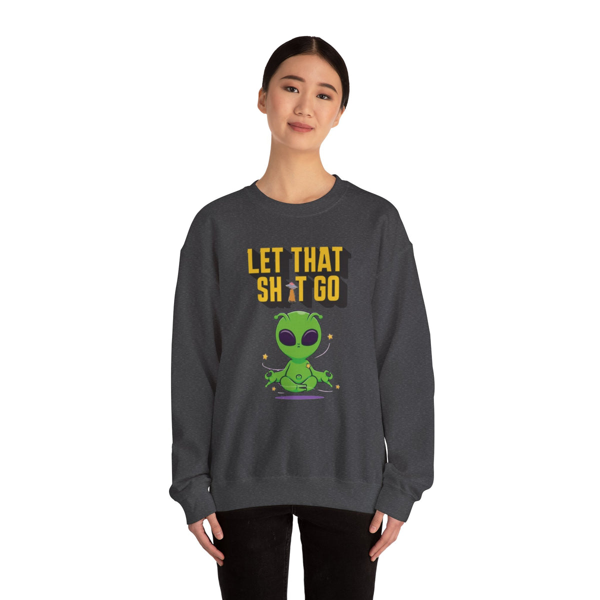 Let That Sh*t Go alien meditation sweatshirt | Alien graphic crewneck