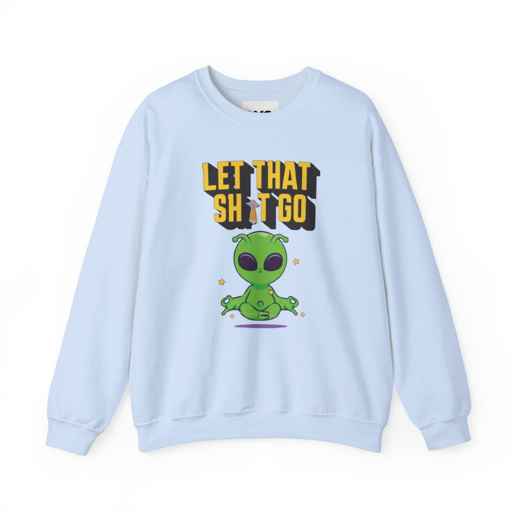 Let That Sh*t Go alien meditation sweatshirt | Alien graphic crewneck