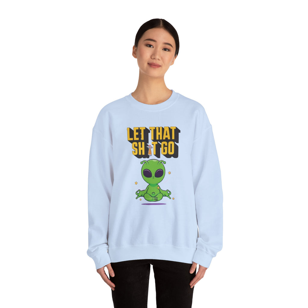 Let That Sh*t Go alien meditation sweatshirt | Alien graphic crewneck