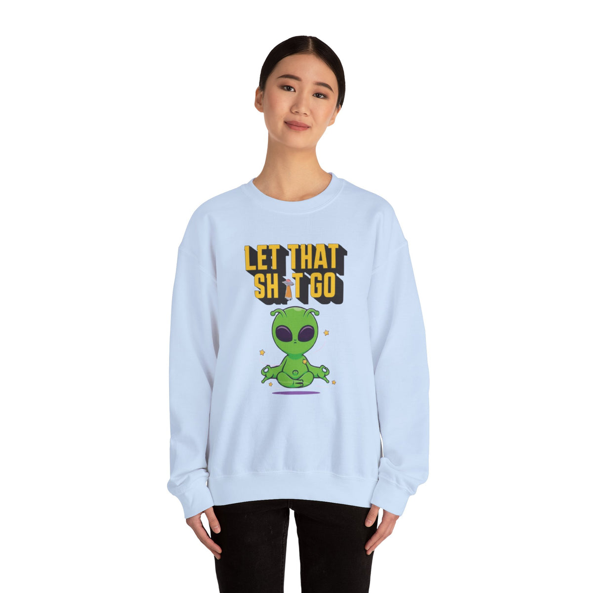 Let That Sh*t Go alien meditation sweatshirt | Alien graphic crewneck